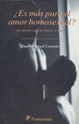 ¿Es Más puro el amor homosexual?. Un oscuro camino hacia el amorEl Amor