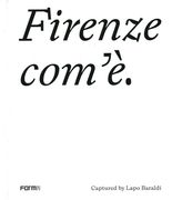 Firenze Com'è/Florence as It Is: Captured by Lapo Baraldi (en Inglés)