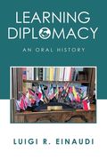 Learning Diplomacy: An Oral History (en Inglés)