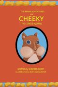The Many Adventures of Cheeky the Curious Squirrel (en Inglés)