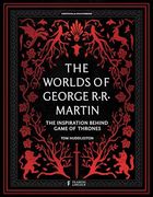 The Worlds of George rr Martin: The Inspirations Behind Game of Thrones (en Inglés)