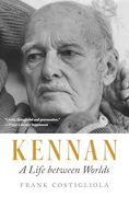 Kennan: A Life Between Worlds (en Inglés)