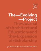 The Evolving Project: The Journal of Architectural Education (en Inglés)