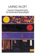 Living Aloft: Human Requirements for Extended Spaceflight (en Inglés)