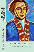 Colonel Chabert: La Comédie Humaine: Le Colonel Chabert (en Inglés)