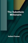 The Substitute Millionaire (en Inglés)