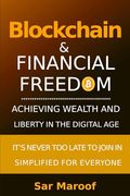 Blockchain & Financial Freedom: Achieving Wealth and Liberty in the Digital age (en Inglés)