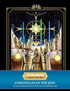 Star Wars: The High Republic: Chronicles of the Jedi: An Illustrated Guide to the Galaxy'S Golden age