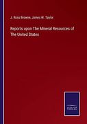 Reports Upon the Mineral Resources of the United States