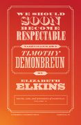 We Should Soon Become Respectable: Nashville's Own Timothy Demonbreun (en Inglés)