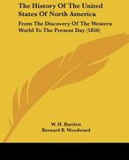the history of the united states of north america: from the discovery of the western world to the present day (1856) (en Inglés)