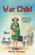 War Child: Memories of a World War II Childhood (en Inglés)