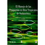 El Manejo De Las Pesquerias En Rios Tropicales De Sudamérica