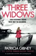 Three Widows: An Unputdownable Crime Thriller With a Jaw-Dropping Twist (Detective Lottie Parker)