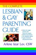 The Complete Lesbian and gay Parenting Guide (en Inglés)