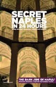 Secret Naples in 24 Hours. The Dark Side of Naples - Between Shadows, Legends and Hidden Truths