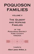Poquoson Families, Volume v: The Gilbert and Hopkins Families of the Powquoson District, York County, Virginia (en Inglés)