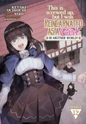 This Is Screwed Up, But I Was Reincarnated as a Girl in Another World! (Manga) Vol. 12 (en Inglés)