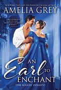 An Earl to Enchant: 3 (The Rogues'Dynasty, 3) 