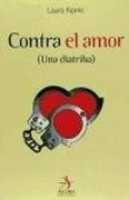 Contra el amor: (Un diatriba) (Mujeres)