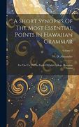 A Short Synopsis of the Most Essential Points in Hawaiian Grammar: For the use of the Pupils of Oahu College. Hawaiian Syntax; Volume 2 (en Inglés)