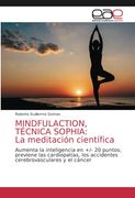 Mindfulaction, Técnica Sophia: La Meditación Científica: Aumenta la Inteligencia en +