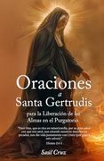 Oraciones a Santa Gertrudis para la Liberación de las Almas del Purgatorio