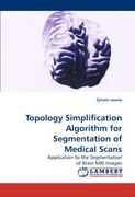 topology simplification algorithm for segmentation of medical scans (en Inglés)