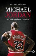 Michael Jordan. La Biografia Definitiva