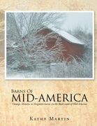 BARNS OF MID-AMERICA: Vintage, Historic, or Forgotten barns, on the Back-roads of Mid-America