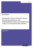 Postoperative Stürze vermeiden. Welche Präventionsmaßnahmen und Sorgfaltspflichten lassen sich mithilfe einer Analyse von Sturzprotokollen ableiten? (en Alemán)