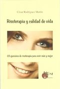 Risoterapia y Calidad de Vida: 69 Ejercicios de Risoterapia Para Vivir más y Mejor