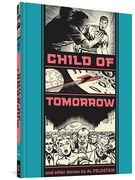 Child of Tomorrow and Other Stories (en Inglés)