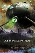 Out of the Silent Planet (Cosmic Trilogy) (en Anglais)