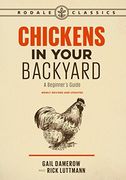 Chickens in Your Backyard, Newly Revised and Updated: A Beginner's Guide (Rodale Classics) (en Inglés)