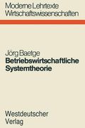 Betriebswirtschaftliche Systemtheorie: Regelungstheoretische Planungs-Überwachungsmodelle Für Produktion, Lagerung Und Absatz (in German)