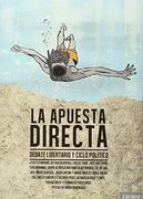 La apuesta directa: Debate libertario y ciclo político