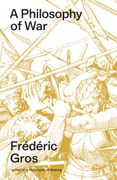 A Philosophy of War: Why We Fight
