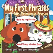 My First Phrases. Mis Primeras Frases: Children's Spanish Book In Spanish and English Edition (en Inglés)