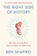 The Right Side of History: How Reason and Moral Purpose Made the West Great (en Inglés)