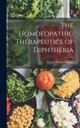 The Homoeopathic Therapeutics of Diphtheria (en Inglés)