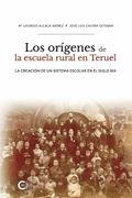 Los Orígenes de la Escuela Rural en Teruel: La Creación de un Sistema Escolar en el Siglo xix (Caligrama)