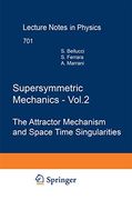 Supersymmetric Mechanics - Vol. 2: The Attractor Mechanism and Space Time Singularities (Lecture Notes in Physics, 701) (en Inglés)