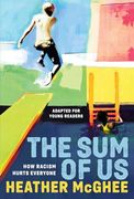 The sum of us (Adapted for Young Readers): How Racism Hurts Everyone (en Inglés)