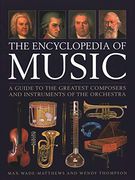The Encyclopedia of Music: A Guide to the Greatest Composers and the Instruments of the Orchestra (en Inglés)
