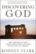 Discovering God: The Origins of the Great Religions and the Evolution of Belief (en Inglés)