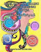 RELAXING Adult Coloring Book: RELAX and CALM, HEALING and STRESS RELIEVING and JOYFUL (en Inglés)