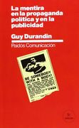 la mentira en la propaganda politica y en la publicidad/ the lie in political advertising and in the publicity