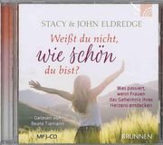 Weißt du Nicht, wie Schön du Bist? Was Geschieht, Wenn Frauen das Geheimnis Ihres Herzens Entdecken. (Mp3) (en Alemán)