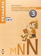 Lengua castellana. Cuaderno de actividades 3. Ciclo superior. Projecte 3.16